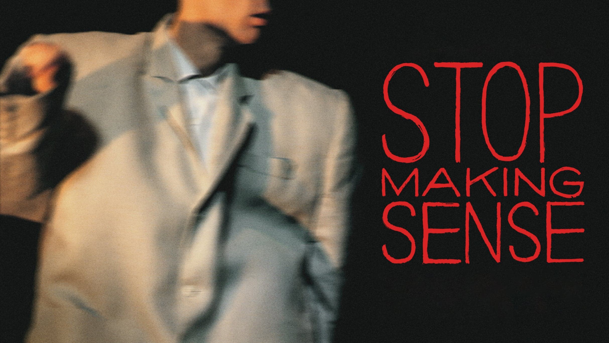 Stop Making Sense